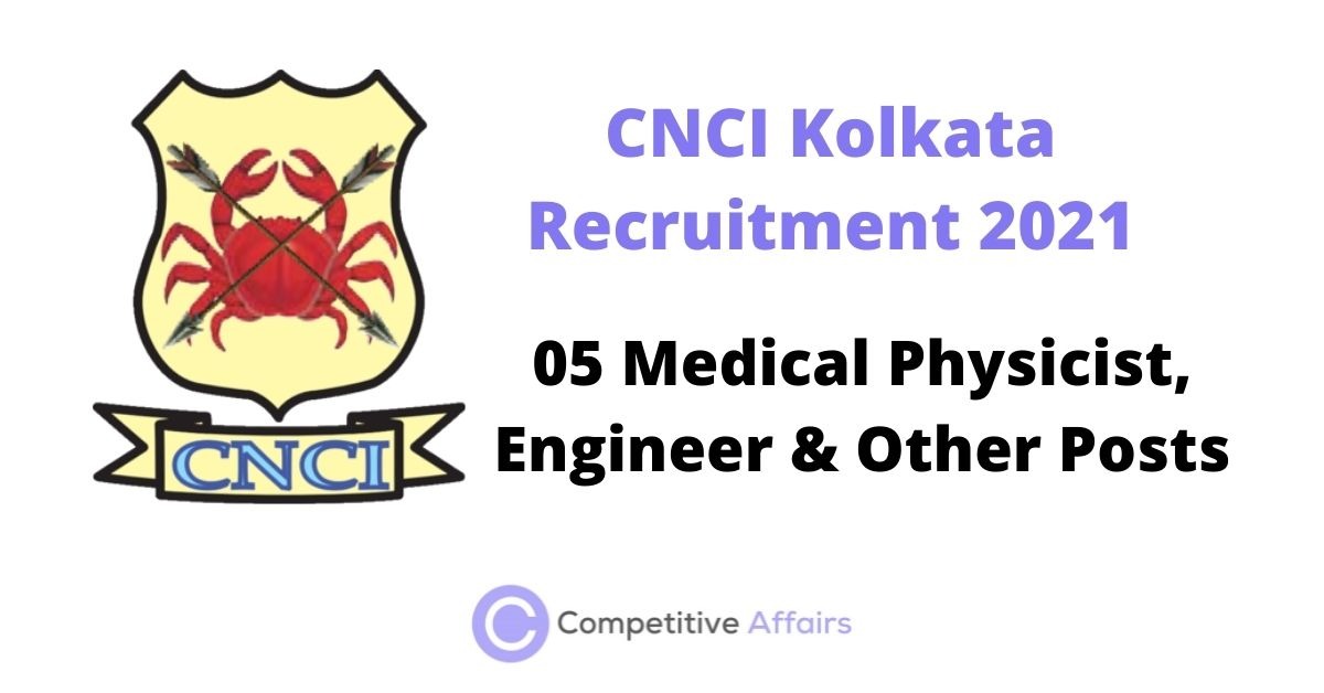 CNCI Kolkata Recruitment 2021
