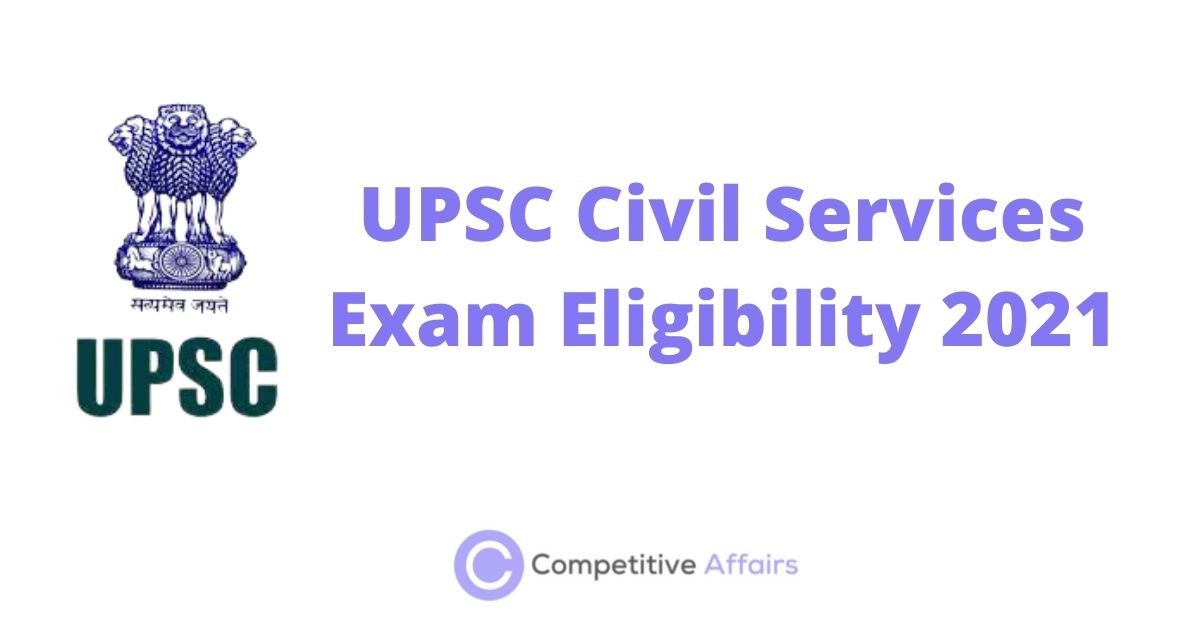 UPSC Civil Services Exam Eligibility 2021