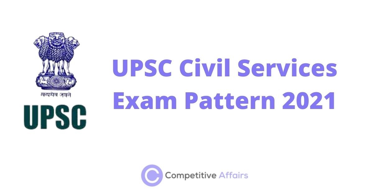 UPSC Civil Services Exam Pattern 2021