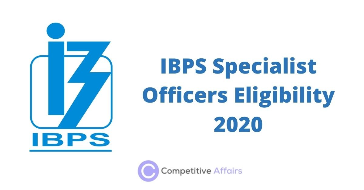 IBPS Specialist Officers Eligibility 2020