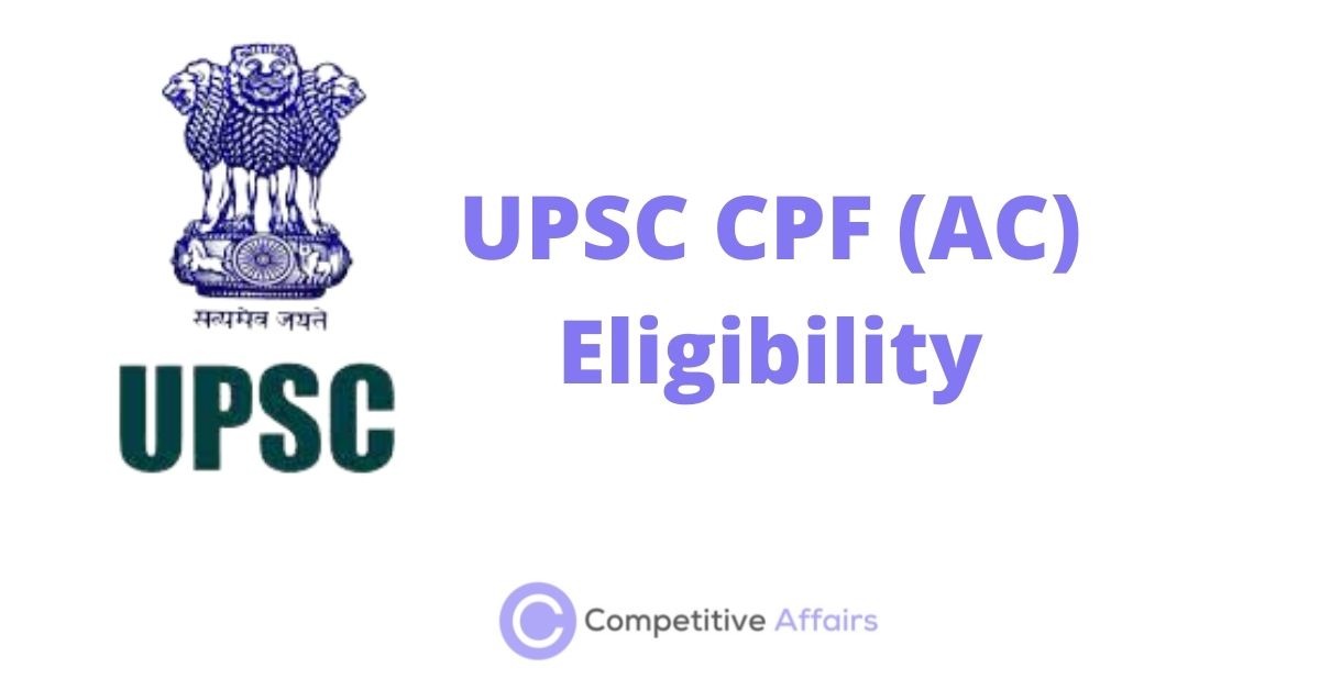 UPSC CPF (AC) Eligibility