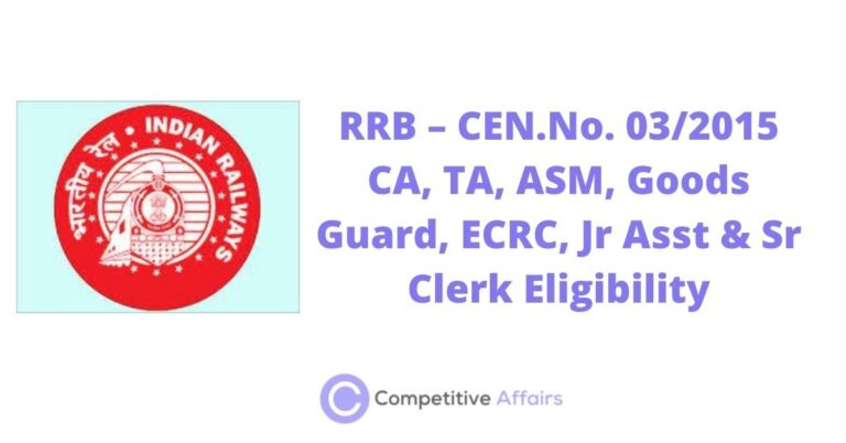 RRB – CEN.No. 03/2015 CA, TA, ASM, Goods Guard, ECRC, Jr Asst & Sr Clerk Eligibility