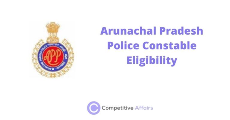 Arunachal Pradesh Police Constable Eligibility