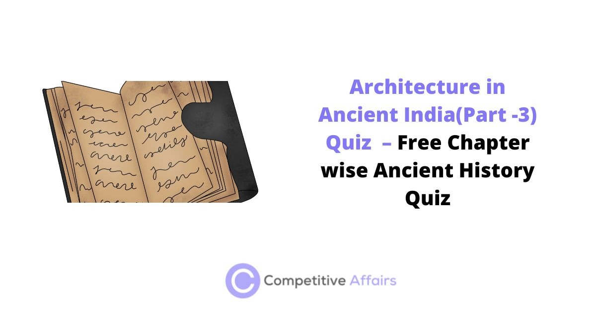 Architecture in Ancient India(Part -3) Quiz