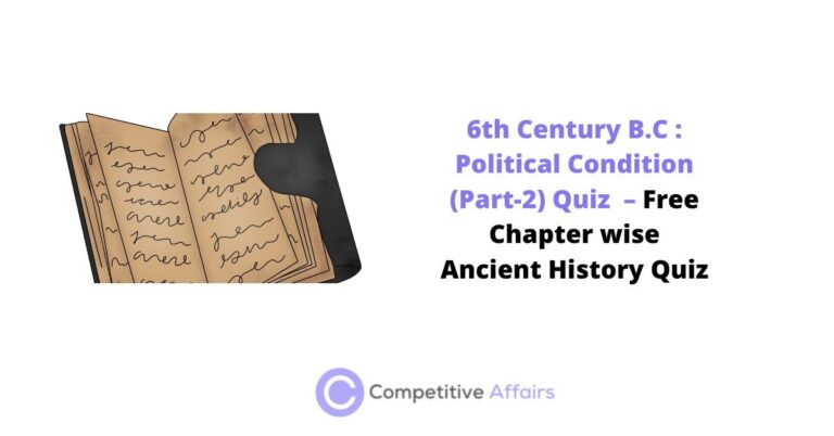 6th Century B.C : Political Condition (Part-2) Quiz